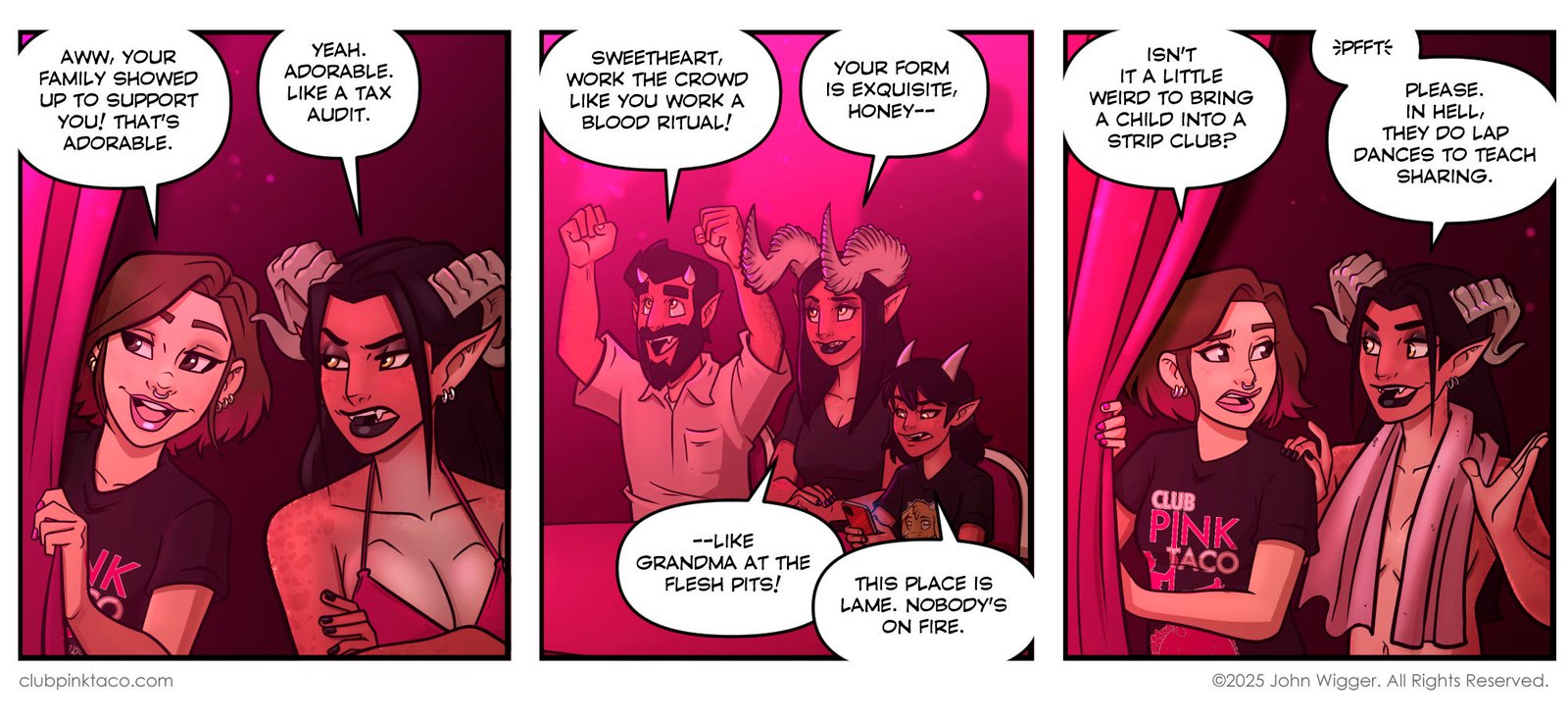 Panel 1 (alt text): Comic strip panel from Club Pink Taco showing Simone, the stage kitten with short brown hair and a septum piercing, peeking through the backstage curtain with a grin. Beside her is Lilith, a demon dancer with red skin, horns, fangs, and long black hair in a pink bikini, arms crossed and looking irritated. Panel 2 (alt text): In the audience at Club Pink Taco, Lilith’s family cheers her on — a bearded father with small horns, a horned mother with long black hair, and a disinterested teenage sibling scrolling on their phone. Neon pink lighting fills the club as they shout encouragements. Panel 3 (alt text): Backstage at Club Pink Taco, Simone holds the curtain with a nervous expression while Lilith, now with a towel draped around her shoulders, smirks and gestures as she explains her family’s hellish customs.