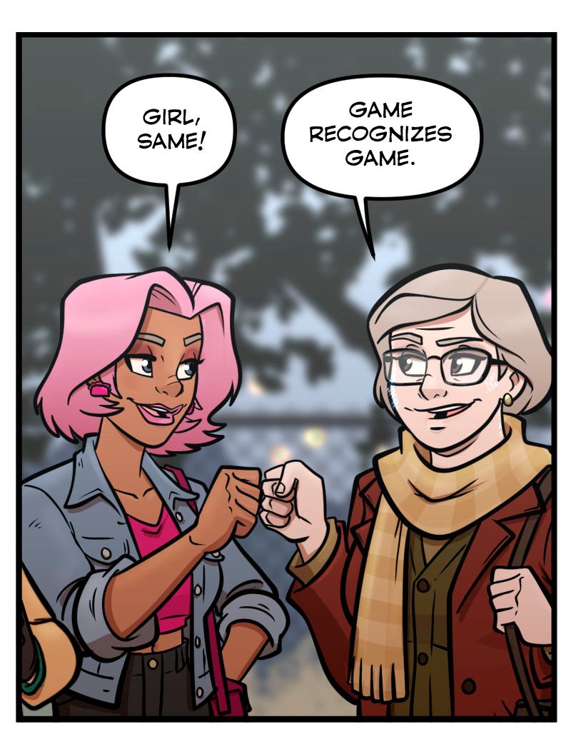 Buffy and the older woman fist bump in solidarity, both smiling. Buffy looks enthusiastic as she says &ldquo;Girl, same!&rdquo; and the woman replies, &ldquo;Game recognizes game.&rdquo;