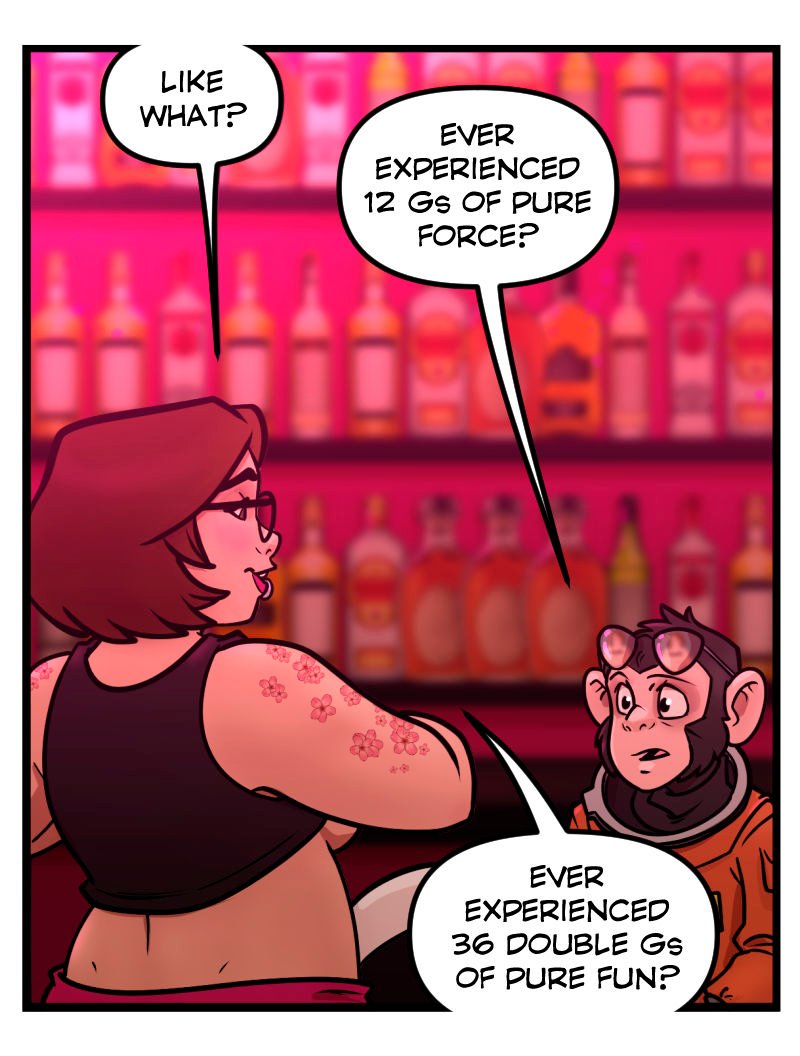 Ivy leans forward across the bar with a playful grin and asks what kind of things he&rsquo;s experienced. The chimp replies, &ldquo;Ever experienced 12 Gs of pure force?&rdquo; Ivy fires back, &ldquo;Ever experienced 36 double Gs of pure fun?&rdquo; Neon pink lighting colors the background.